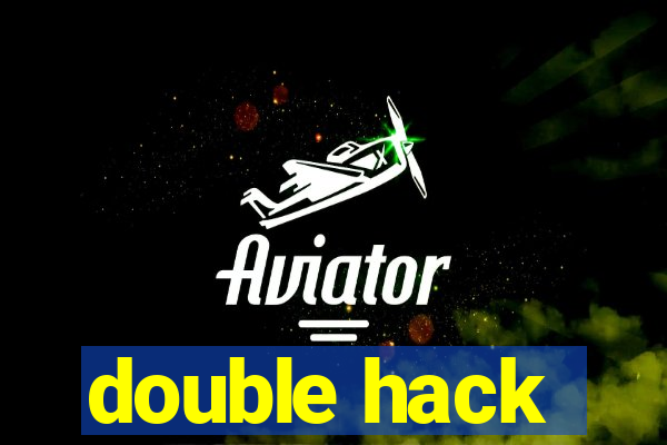 double hack